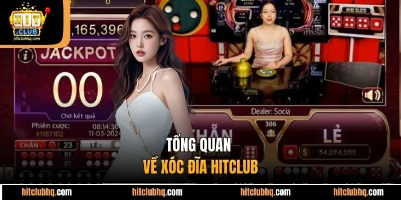 Tổng quan về xóc đĩa Hitclub 